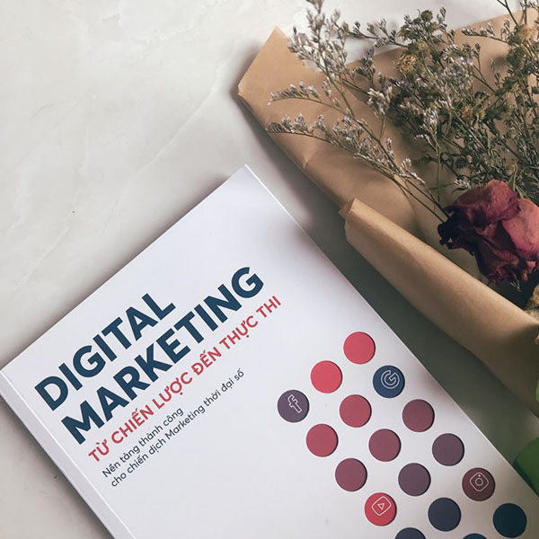 Sách “Digital Marketing – Từ Chiến Lược Đến Thực Thi”