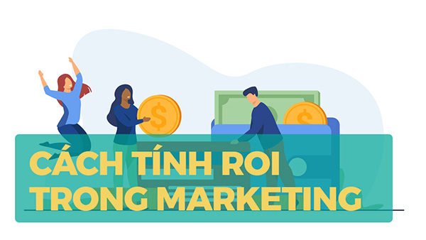 Cách tính ROI trong Content Marketing là gì?